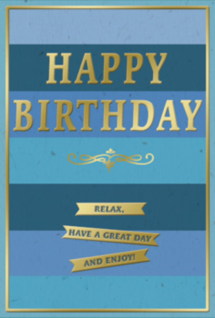 An elegantly composed birthday card in shades of blue and gold is pictured as though resting on a polished table in a Twickenham townhouse, ready to accompany a hand-tied bouquet. The card's backdrop is a sequence of wide horizontal stripes, each one a distinct blue tone, blending gently from a deep, inky navy at the top through denim, teal, and finally a soft, pale sky blue at the bottom. This gradient creates a calming sense of depth, much like looking across the river from Twickenham Embankment as the light softens in the evening. At the visual heart of the card, the words HAPPY BIRTHDAY are displayed in large, embossed gold letters. The capitals are clean and modern, yet the metallic finish gives them a warm, celebratory glow that shifts subtly as the card catches the light. Just beneath this main greeting, a delicate golden flourish extends in a gentle arc, echoing the curves of wrought-iron details on traditional doors along nearby streets. Below the flourish, three neatly aligned gold banners carry a warm trio of messages: Relax, have a great day and enjoy! The gold is slightly raised so the lettering would feel distinctive under the fingertips, standing out against the smooth, matte blues. A fine gold line frames the perimeter of the card, tying the composition together with a sense of symmetry and poise. The overall mood is one of easeful celebration-perfect for someone who loves calm colours and subtle luxury. It is easy to imagine this card displayed among birthday gifts and fresh flowers at a Twickenham gathering, quietly reminding the guest of honour to slow down and truly savour their day.